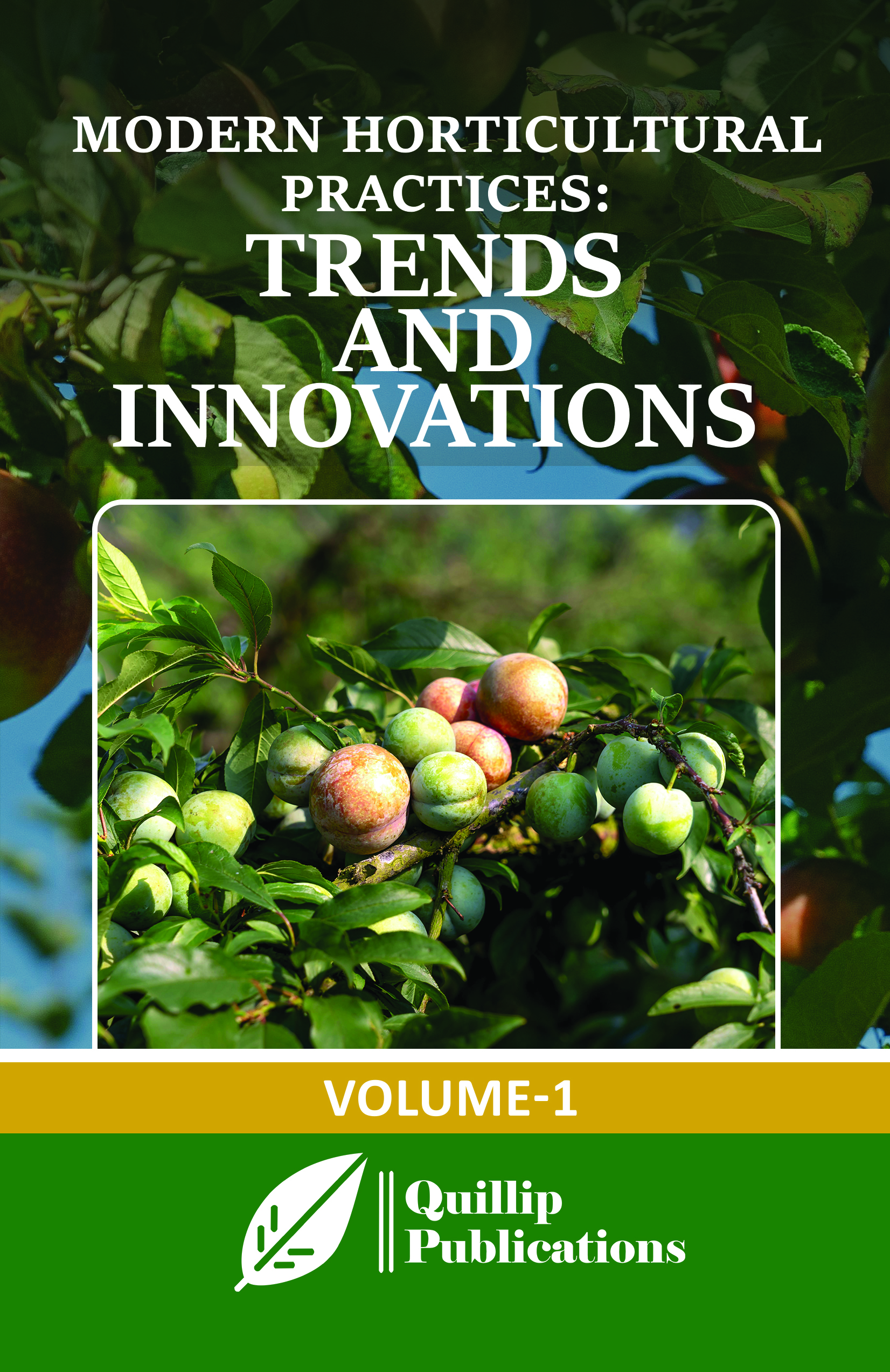 Modern Horticultural Practices: Trends and Innovations (Volume 1)