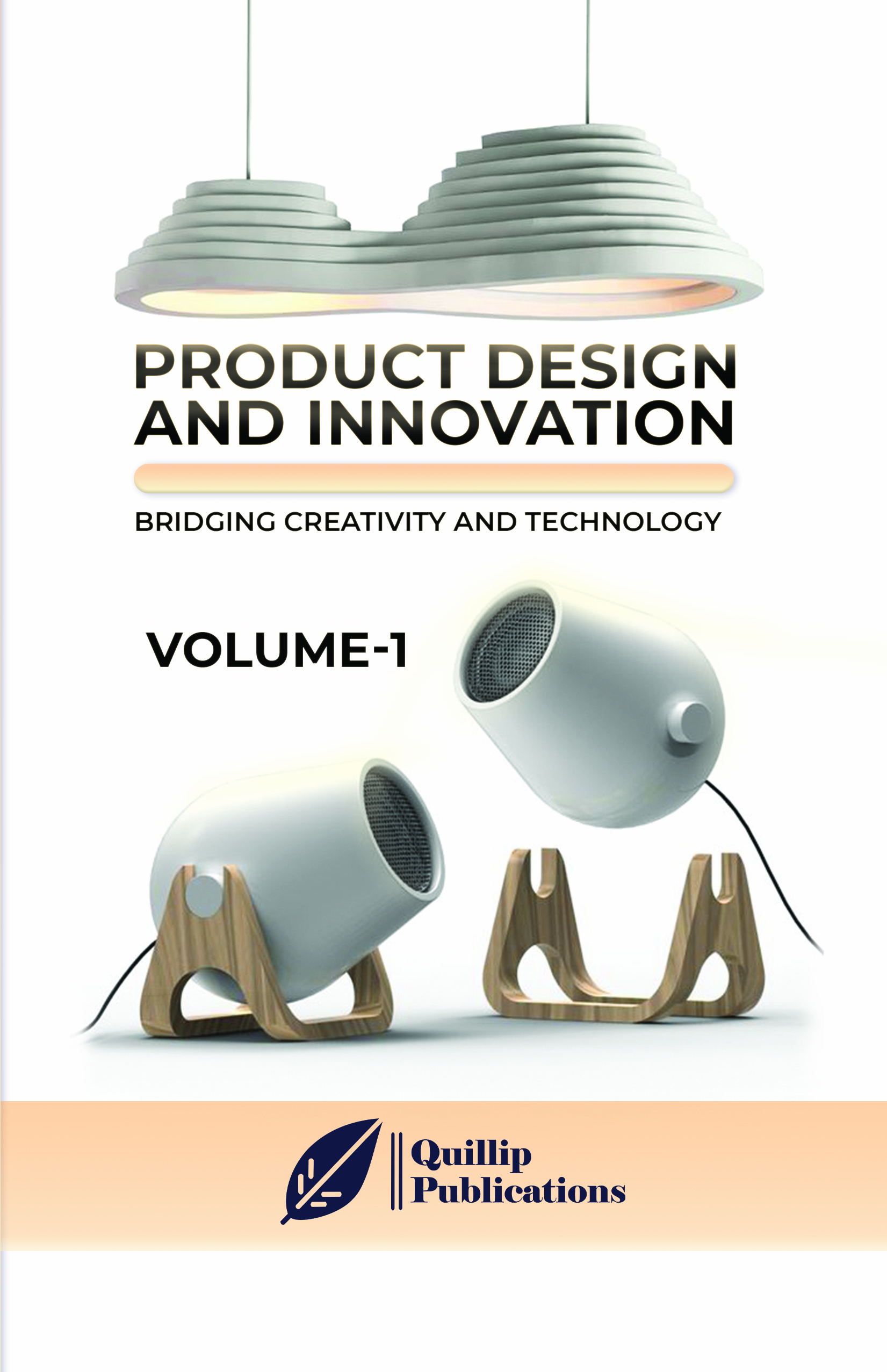 Product Design and Innovation: Bridging Creativity and Technology (Volume 1)